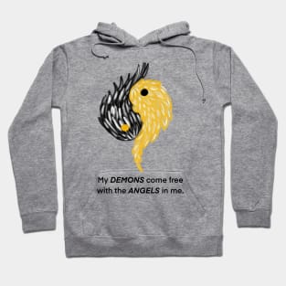 My DEMONS come free with the ANGELS in me. Hoodie